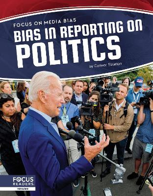 Bias in Reporting on Politics by Connor Stratton 9781644939093