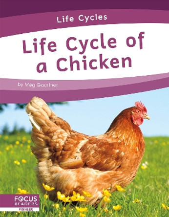 Life Cycle of a Chicken by Meg Gaertner 9781644938270