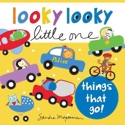 Looky Looky Little One Things That Go by Sandra Magsamen