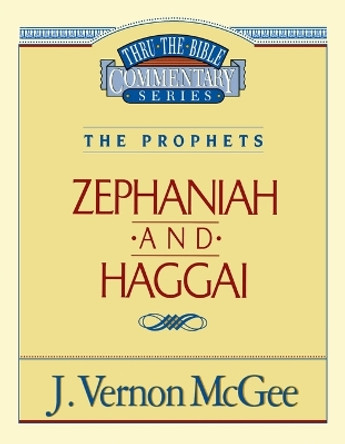 Thru the Bible Vol. 31: The Prophets (Zephaniah/Haggai) by Dr J Vernon McGee 9780785205906