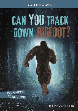 Can You Track Down Bigfoot?: An Interactive Monster Hunt Brandon Terrell 9781398234376