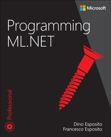 Programming ML.NET by Dino Esposito 9780137383658
