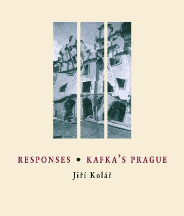 Responses * Kafka's Prague by Jiri Kolar 9788086264578