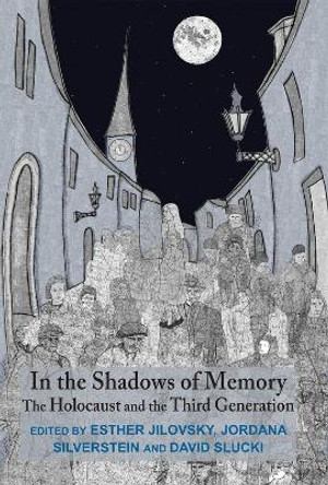 In the Shadows of Memory: The Holocaust and the Third Generation by David Slucki 9781912676606