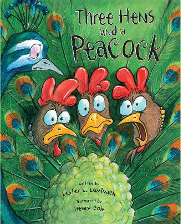 Three Hens and a Peacock by Lester L Laminack 9781561455645