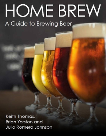 Home Brew: A Guide to Brewing Beer by Keith Thomas 9780719841293