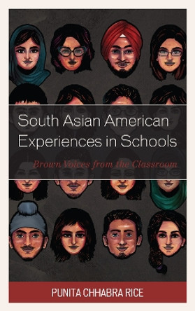 South Asian American Experiences in Schools: Brown Voices from the Classroom by Punita Chhabra Rice 9781793608109