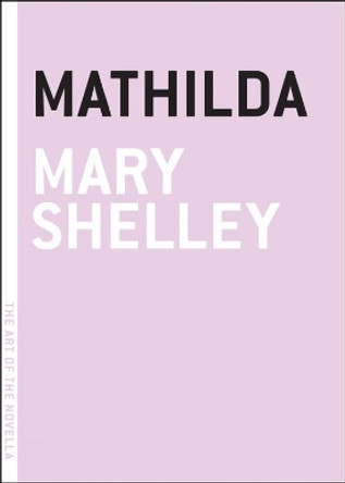 Mathilda by Mary Shelley 9780976658375