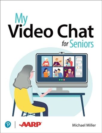 My Video Chat for Seniors by Michael Miller 9780137381258