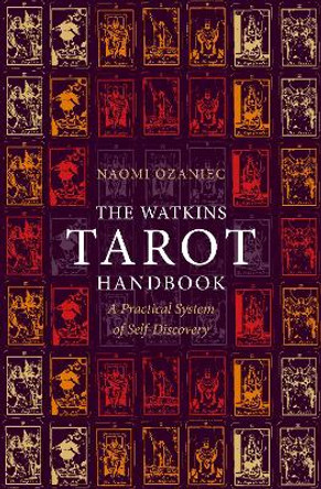 The Watkins Tarot Handbook: A Practical System of Self-Discovery by Naomi Ozaniec 9781786786678