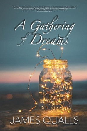 A Gathering of Dreams by James Qualls 9781544837925