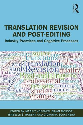 Translation Revision and Post-editing: Industry Practices and Cognitive Processes by Maarit Koponen
