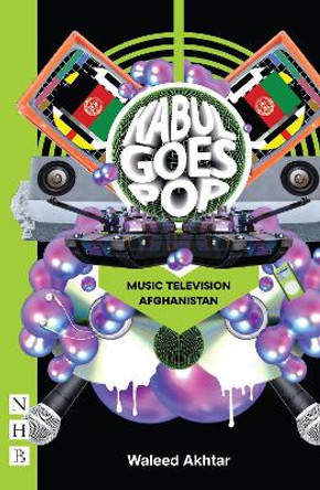 Kabul Goes Pop: Music Television Afghanistan by Waleed Akhtar 9781839040931