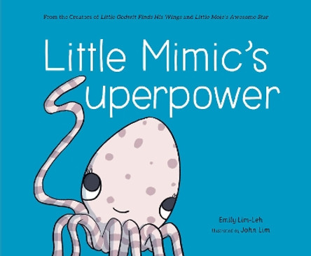 Little Mimic's Superpower by Emily Lim-Leh 9789814893992