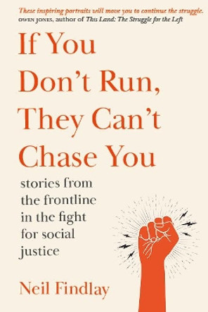 If You Don't Run They Can't Chase You by Neil Findlay 9781910022436