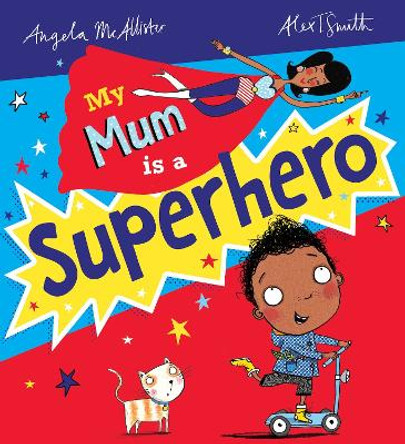 My Mum is a Superhero (NE) by Angela McAllister 9780702311697