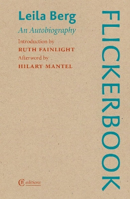 Flickerbook: An Autobiography by Leila Berg 9781909585409