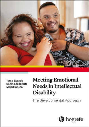 Meeting Emotional Needs in Intellectual Disability: The Developmental Approach by Tanja Sappok 9780889375895
