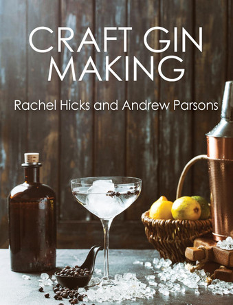 Craft Gin Making by Rachel Hicks 9781785008146