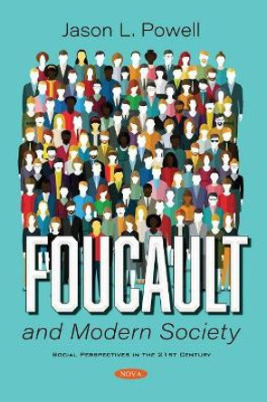 Foucault and Modern Society by Jason L. Powell 9781536176414