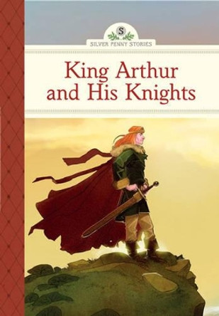 King Arthur and His Knights by Diane Namm 9781402784323