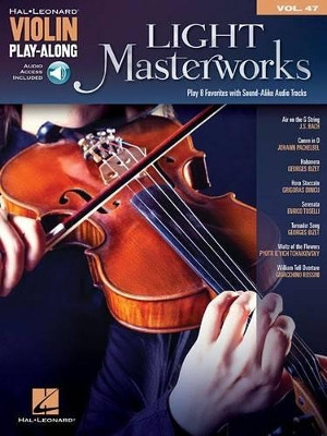 Violin Play-Along Volume 47: Light Masterworks by Hal Leonard Corp 9781480367005