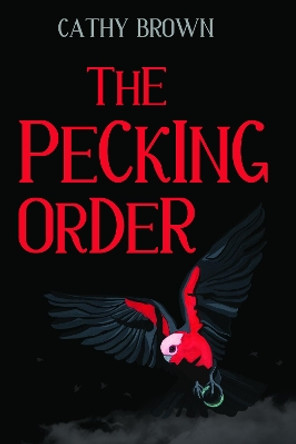 The Pecking Order by Cathy Brown 9781784659011