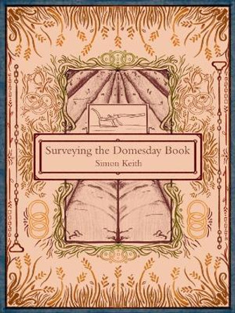 Surveying the Domesday Book by Simon Keith 9781914427107