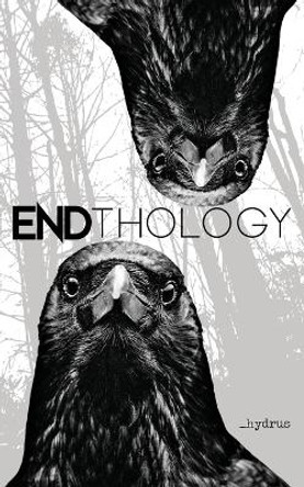 ENDthology by Hydrus 9781735782454