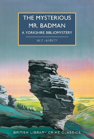 The Mysterious Mr. Badman: A Yorkshire Bibliomystery by W. F. Harvey 9780712354370