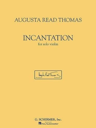 Incantation by Augusta Read Read Thomas 9780634046964