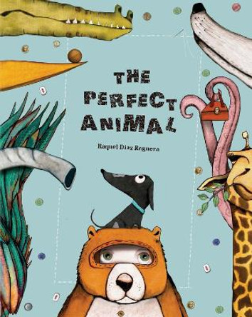 The Perfect Animal by Raquel Diaz Reguera 9788494633393