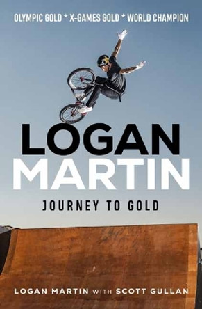 Logan Martin: Journey to Gold by Logan Martin 9780143778257