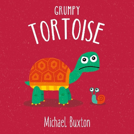 Grumpy Tortoise by Michael Buxton 9781914011061