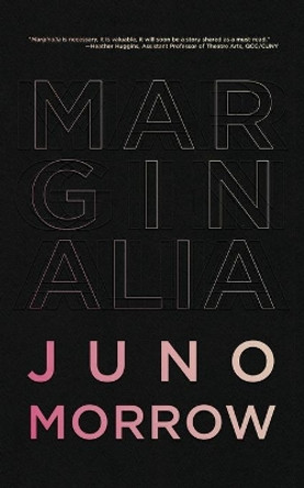 Marginalia by Juno Morrow 9781944866679