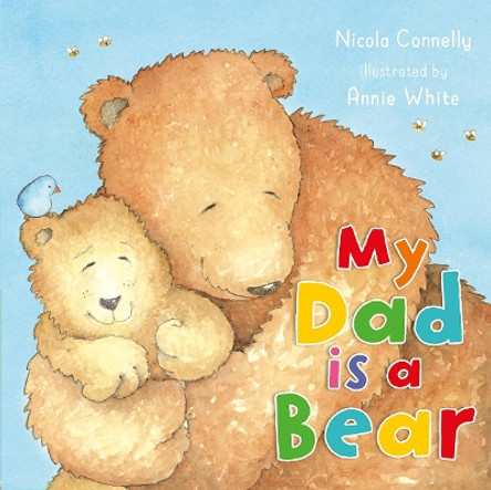 My Dad is a Bear by Annie White 9781912076291