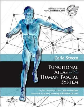 Functional Atlas of the Human Fascial System by Carla Stecco 9780702044304