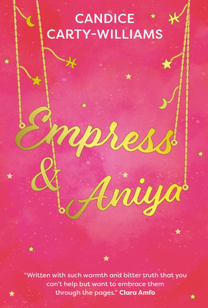 Empress & Aniya by Candice Carty-Williams 9781913311100