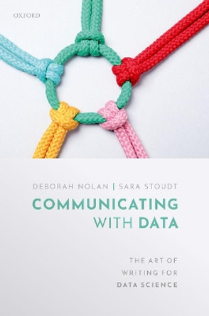 Communicating with Data: The Art of Writing for Data Science by Deborah Nolan 9780198862758