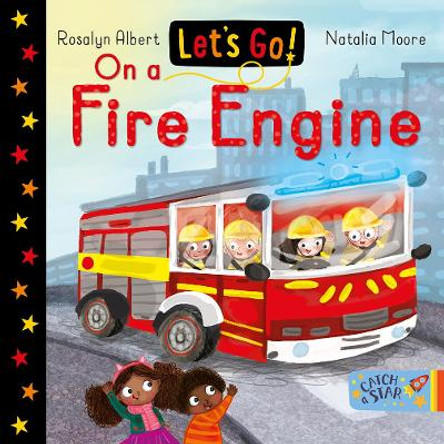 Let's Go! On a Fire Engine by Rosalyn Albert 9781913639549