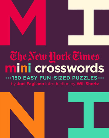 The New York Times Mini Crosswords: 150 Easy Fun-Sized Puzzles by Joel Fagliano 9781250149268