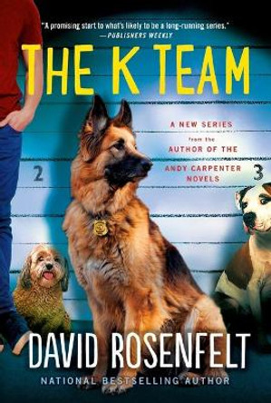 The K Team by David Rosenfelt 9781250779656