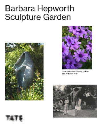 The Barbara Hepworth Sculpture Garden by Miranda Phillips 9781849767941