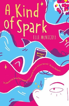 A Kind of Spark by Elle McNicoll 9781913311056