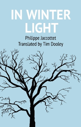 In Winter Light by Philippe Jaccottet 9781909747999