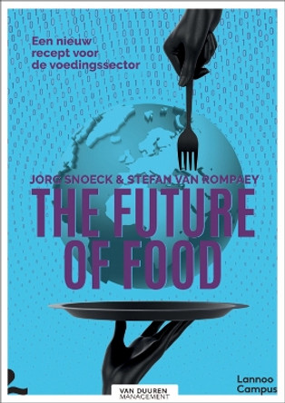 The Future of Food: A New Recipe for the Food Sector by Jorg Snoeck 9789401480765