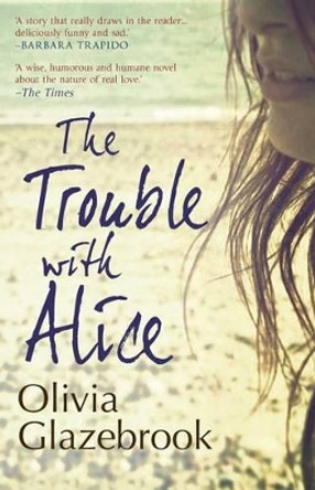 The Trouble with Alice by Olivia Glazebrook 9781476718750