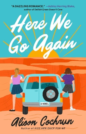 Here We Go Again: A Novel by Alison Cochrun 9781668021194