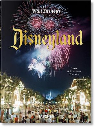 Walt Disney’s Disneyland by Chris Nichols 9783836595131