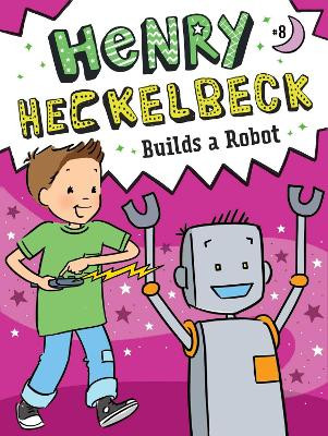 Henry Heckelbeck Builds a Robot, 8 by Wanda Coven 9781665911375